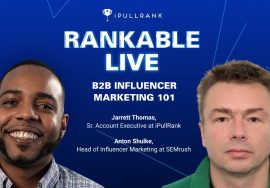 Rankable Ep.45 – B2B Influencer Marketing 101 ft. Anton Shulke