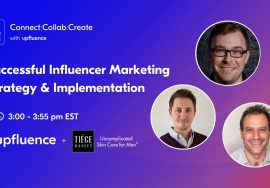 Successful Influencer Marketing Strategy & Implementation – Upfluence & Tiege Hanley