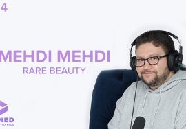 From NYX to Rare Beauty: Mehdi Mehdi on How Influencer Marketing Grows Your Business | Earned Ep. 4