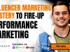 How to Scale Up Influencer Marketing as a Foundation for Performance Marketing (S05 EP48)
