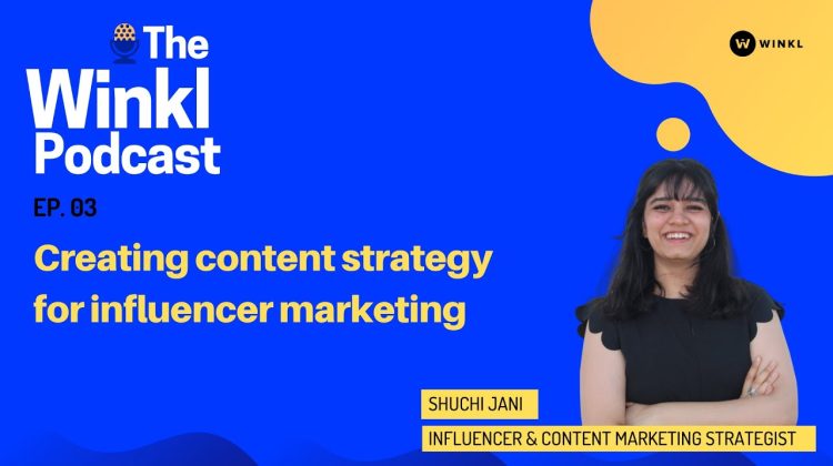 The Winkl Podcast: Ep 3: Creating Content Strategy for Influencer Marketing