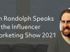 Ian Randolph Speaks at the Influencer Marketing Show 2021