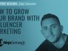 How to Grow Your Brand With Influencer Marketing – Dave Schneider