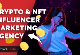 Crypto & NFT Influencer Marketing Agency | Everything You Wanted to Know