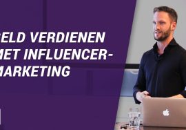 Hoe verdien je geld met influencer marketing?