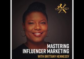 Mastering Influencer Marketing… with Brittany Hennessy
